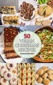 50 Easy Vegan Christmas Recipes Vegan Christmas Recipes Vegan Christmas Christmas Food
