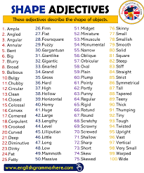 Good adjectives for your resume set the tone for your application, and emphasize important information about your experience and/or skills. Shape Adjectives List In English English Grammar Here