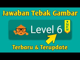 Kunci jawaban permainan game tebak gambar level 2 no 15. Kunci Jawaban Tebak Gambar Level 6 Terbaru 2021 Youtube