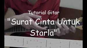 bahasa indonesia: ku tuliskan kenangan tentang caraku menemukan dirimu tentang apa yang membuatku mudah berikan hatiku padamu. Belajar Gitar Surat Cinta Untuk Starla Virgoun Youtube