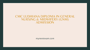 Cmc Ludhiana Gnm Nursing Admission In 2020 Nursing Exam Medical College Nursing Courses