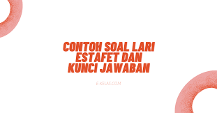 Pada saat menerima tongkat estafet, maka penerima harus menjulurkan tangannya. Contoh Soal Lari Estafet Dan Kunci Jawaban E Kelas Com