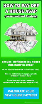How To Pay Off Your House Asap It S Genius If You Owe Less Than 679 650 You Could Take Advantage Of A Mortga Mortgage Payment Mortgage Refinance Mortgage