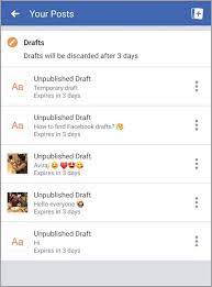 It should be remembered that saving a fresh draft would overwrite the draft previously saved. How To Find Drafts On Facebook App For Android And Iphone
