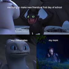 29 Funny Toothless Memes That Ll Help You Train Your Dragon Funny School Memes How Train Your Dragon Httyd Funny
