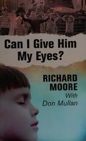 Can I give him my eyes? : Moore, Richard, 1962- : Free Download, Borrow,  and Streaming : Internet Archive