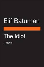 A guide to contemporary fiction of the great lakes, great plains, and rust belt. the idiot The Idiot Elif Batuman 9780143111061