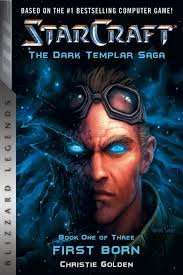 StarCraft: The Dark Templar Saga: Firstborn: Book One (Blizzard Legends):  Golden, Christie: 9781945683022: Amazon.com: Books