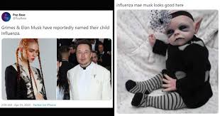 While his newborn son may be his partner grimes' first child, the baby boy is actually elon's sixth child. Elon Musk And Grimes Reportedly Named Their Baby Influenza Twitter Reacts Memebase Funny Memes