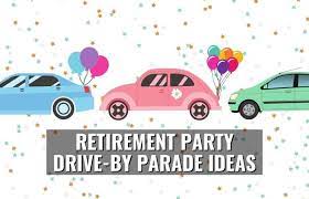 Honoring years of dedicated public service. 21 Fun Ideas For A Drive By Retirement Party Parade Retirement Tips And Tricks