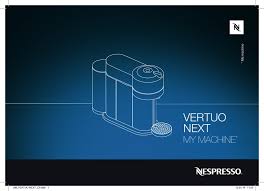 We researched the best nespresso machine for taking your coffee to the next level. Nespresso Vertuo Next Series Manual Pdf Download Manualslib