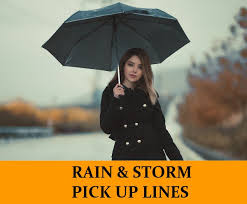 56 Rain Hurricane Storm Flood Pick Up Lines Funny Dirty Cheesy