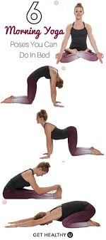 Starting your day with yoga has always been beneficial and gives one a stable and healthy mind, body and soul. 6 Morning Yoga Pose You Can Do In Bed Get Healthy U Morning Yoga Sequences Morning Yoga Yoga Poses For Men