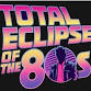 Total Eclipse Of The 80s event image