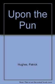 Upon The Pun Dual Meaning In Words And Pictures Hammond Paul 9780491020930 Amazon Com Books Перевод слова upon, американское и британское произношение, транскрипция, словосочетания, примеры to count upon succour — рассчитывать на помощь you may depend upon it — можете. pun dual meaning in words and pictures