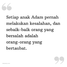 Sebuah langkah kecil merupakan sebuah awal yang begitu panjang. Kata Status Kata Bijak Islami Setiap Anak Adam Pernah Melakukan Kesalahan Dan Sebaik Baik Orang Yang Bersalah Adalah Orang Orang Yang Bertaubat Katastatus Com
