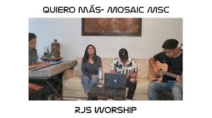 Quiero Mas Rjs Worship Cover Youtube Que esperas para descargar musica quiero mas mosaic es facil el uso de esta pagina, descargar musica de quiero mas mosaic y escuchar su musica gratis. youtube