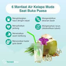 Jadi sebaiknya mengobrol dengan ahli diet atau dokter ahli yang anda percaya agar tetap aman untuk mengkonsumsi air kelapa. 6 Manfaat Minum Air Kelapa Muda Saat Buka Puasa Honestdocs