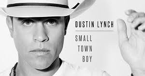 Farce the Music: Single Review: Dustin Lynch "Small Town Boy"