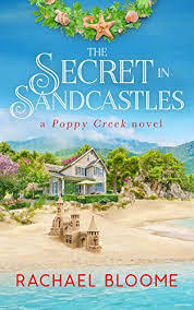 Kept hidden from knowledge or view; Amazon Com The Secret In Sandcastles A Poppy Creek Novel Book 3 Ebook Bloome Rachael Kindle Store