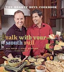Talk With Your Mouth Full The Hearty Boys Cookbook Smith Dan Mcdonagh Steve Proffitt Laurie 9781572841239 Amazon Com Books