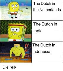 Like and subscribe if you liked the. The Dutch In The Netherlands The Dutch In India The Dutch In Indonesia India Meme On Me Me