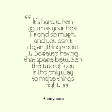 It S Hard When You Miss Your Best Friend My Best Friend Quotes Ex Best Friend Quotes Miss My Best Friend