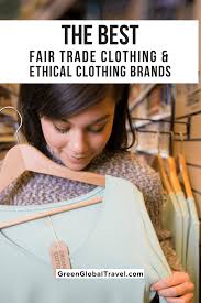 Fairtrade developed a comprehensive approach to improve conditions and sustainability at all stages of the textile supply chain. The Best Fair Trade Clothing Ethical Clothing Brands For 2020 Green Global Travel