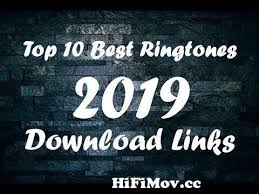But before you do that, there are a number of sites where you can get free ringtones. Top 10 Best Ringtones 2019 Download Link From Ringtone Download Watch Video Hifimov Cc