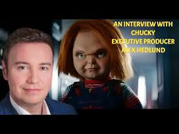An Interview With Alex Hedlund Executive Producer Of "Chucky"