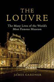 Check spelling or type a new query. The Louvre The Many Lives Of The World S Most Famous Museum Gardner James 9780802148773 Amazon Com Books