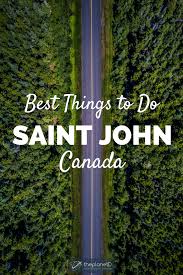 The Ultimate Guide To Saint John Canada This Hidden Gem Of Nova Scotia Features Canada S Oldest Continuou Canada Travel North American Travel American Travel