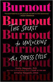Added in world of warcraft: Burnout The Secret To Unlocking The Stress Cycle Nagoski Phd Emily Nagoski Dma Amelia 9781984818324 Amazon Com Books