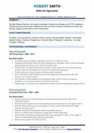 A referral is a letter from a doctor, asking a specialist (or other health professional) for a diagnosis or treatment. Referral Specialist Resume Samples Qwikresume