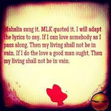 If I Can Helpsomebody As I Pass Along Then My Living Shall Not Be In Vain Mlk Quotes Quotes Some Body