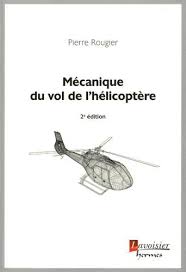 A cet effet, pour un d�placement plus rapide, le vol en h�licopt�re pourrait �tre la solution. Amazon Fr Mecanique Du Vol De L Helicoptere Rougier Pierre Livres