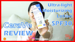 Beauty Product Review Cerave Ultra Light Moisturizing Lotion Spf 30 Sunscreen Skincare Youtube