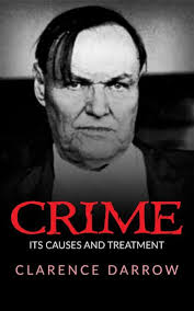 Crime, Its Cause And Treatment eBook by Clarence Darrow