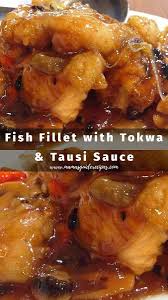 Fish Fillet With Tokwa In Tausi Sauce Chinese Style Fish Filet Recipes