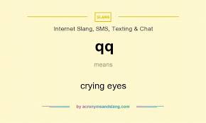 Qq Crying Eyes By Acronymsandslang Com