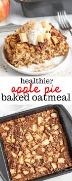 Apple Pie Baked Oatmeal Erin Lives Whole Recipe In 2020 Healthy Baking Baked Oatmeal Recipes Food