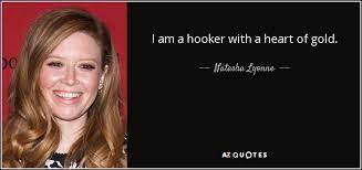 A page for describing playingwith: Natasha Lyonne Quote I Am A Hooker With A Heart Of Gold