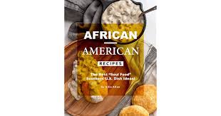 Try our festive take on american cornbread, with bacon, pecans, apricots and cranberries to pack in the flavour. African American Recipes The Best Soul Food Southern U S Dish Ideas By Allie Allen