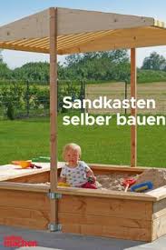 6 tipps und herangehensweisen, mit denen dir der bau gelingt. 20 Garten Sandkasten Ideen Sandkasten Garten Sandkasten Bauen