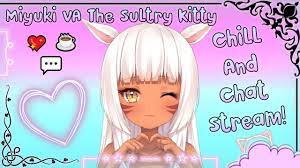💖MiyukiVA Chill & Chat Stream! (Being Silly) (Casual Talk) Come Chat  W/Me!💖 - YouTube