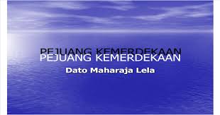 Dato maharaja lela died on 20 january 1877 was a malay nationalist from perak a descendant of daeng salili pandak limo was the son of a bugis king from lu. Dato Maharaja Lela Pdf Document