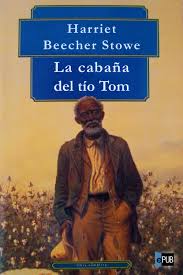 La cabaña del tío tom: Leer La Cabana Del Tio Tom De Harriet Beecher Stowe Libro Completo Online Gratis