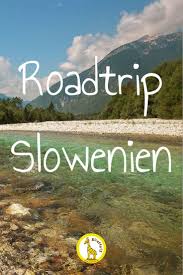 Reisesteckbrief Roadtrip Durch Slowenien Istrien Slowenien Urlaub Slowenien Reisen