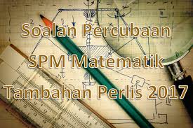 Seperti yang kita tahu, soalan mrsm merupakan antara soalan yang sangat berkualiti. Soalan Percubaan Spm Matematik Tambahan Perlis 2017 Gurubesar My