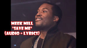 Meek mill fall thru official video. Meek Mill Save Me Audio Lyrics Youtube